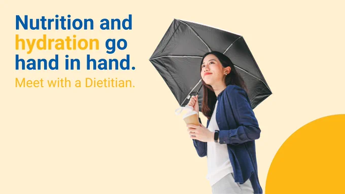 A woman shelters from the sun under an umbrella with a drink in her hand. A caption reads "Nutrition and hydration go hand in hand, meet with a Dietitian"