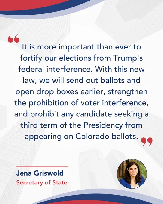 Statement from Secretary Griswold on the signing of house bill twenty-six dash eleven thirteen. "It is more important than ever to fortify our elections from Trump's federal interference. With this new law, we will send out ballots and open drop boxes earlier, strengthen the prohibition of voter interference, and prohibit any candidate seeking a third term of the Presidency from appearing on Colorado Ballots."