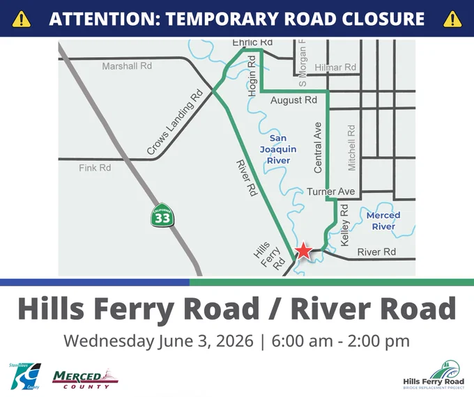 Graphic announcing a temporary road closure for Hills Ferry Road/River Road. A map highlights a detour route in green around the closure area, marked with a red star near the Hills Ferry Road and River Road intersection by the San Joaquin River. Nearby roads shown include Crows Landing Road, Central Avenue, August Road, Turner Avenue, Kelley Road, and Highway 33. Text reads: “ATTENTION: TEMPORARY ROAD CLOSURE” and “Hills Ferry Road / River Road – Wednesday, June 3, 2026 | 6:00 am – 2:00 pm.” Logos for Stanislaus County, Merced County, and the Hills Ferry Road Bridge Replacement Project appear at the bottom.