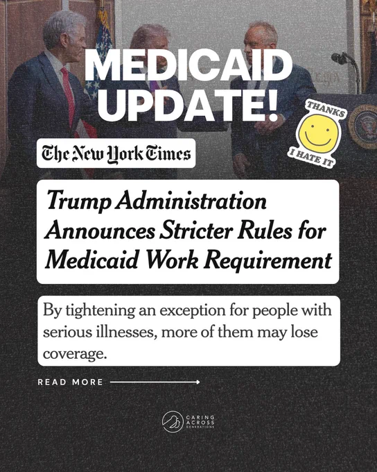 Newspaper-style announcement with the headline, "Trump Administration Announces Stricter Rules for Medicaid Work Requirement," mentioning the potential loss of coverage for people with serious illnesses. Includes logos for The New York Times and Caring Across Generations, with stickers reading "Thanks, I hate it" and the presidential seal in the background.
