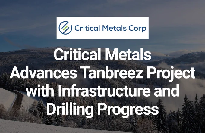 Critical Metals Advances Tanbreez Project with Infrastructure and Drilling Progress
