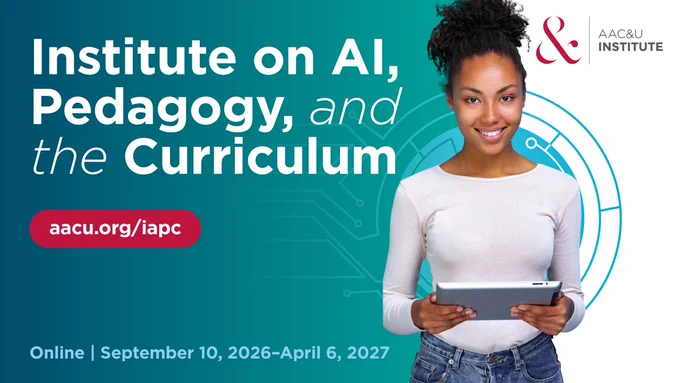 A person smiling and holding a tablet stands in front of a graphic background. Text on the image reads, "Institute on AI, Pedagogy, and the Curriculum," with "AAC&U Institute" logo. A web link is provided: aacu.org/iapc. The event is online from September 10, 2026, to April 6, 2027.