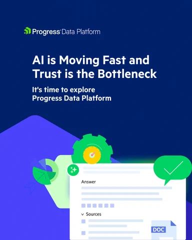 Al is Moving Fast and Trust is the Bottleneck
It's time to explore
Progress Data Platform
