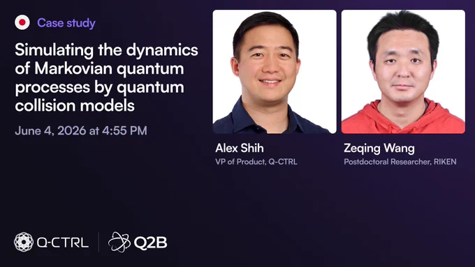 Q2B case study: Simulating the dynamics of Markovian quantum processes by quantum collision models by Alex Shih (VP of Product, Q-CTRL) and Zeqing Wang (Postdoctoral Researcher, RIKEN)
