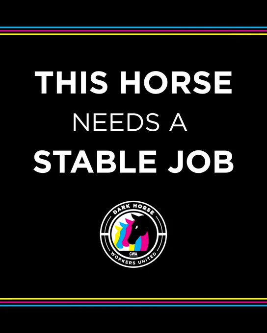 Photo for DHWU, which says “This horse needs a stable job”. Below that is the dark horse workers United logo.