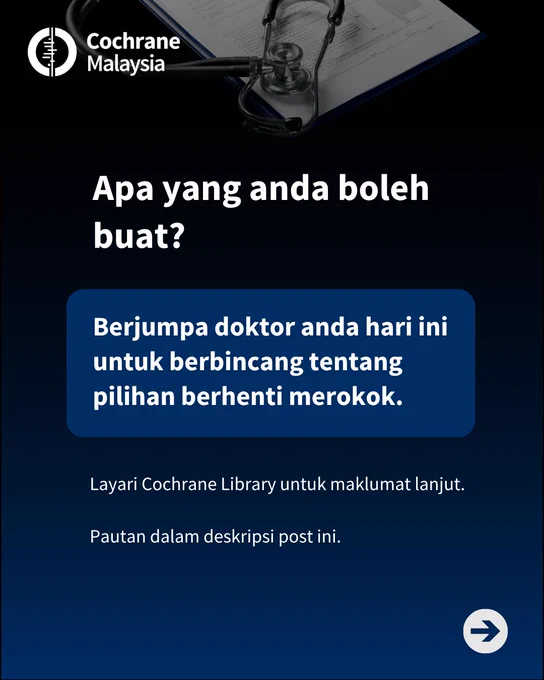 Apa yang anda boleh buat? Berjumpa doktor anda hari ini untuk berbincang tentang pilihan berhenti merokok. 
Layari Cochrane Library untuk maklumat lanjut. Pautan dalam deskripsi post ini. 