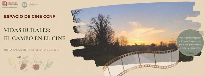 Cartel promocional del Espacio de Cine «Vidas rurales: el campo en el cine». Sobre un fondo en tonos tierra aparece una fotografía de una carretera rural rodeada de vegetación al atardecer, integrada en una tira de película. El cartel incluye el texto «Historias de tierra, memoria y cambio» y presenta una selección dedicada a la representación de la vida rural, los pueblos y sus transformaciones en el cine. En la parte inferior figuran los logotipos de la Biblioteca de la Facultad de Ciencias de la Información y de la Universidad Complutense de Madrid.