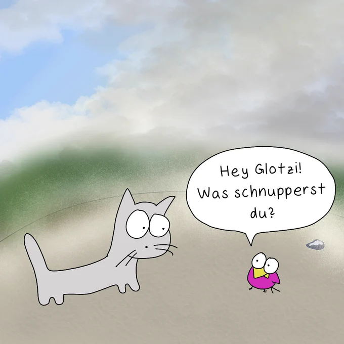 Glotzi hat sich nun auf alle vier Beine hingestellt, denn Colibri hat sich urplötzlich dazugesellt.

Colibri fragt neugierig: "Hey Glotzi! Was schnupperst du?"