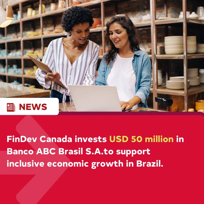 FinDev Canada invests USD 50 million in Banco ABC Brasil S.A.to support inclusive economic growth in Brazil.
