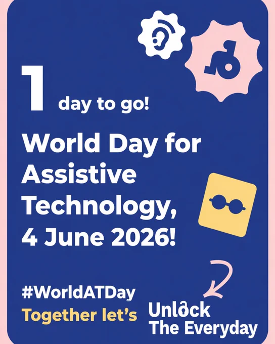 Blue promotional graphic announcing “1 day to go!” until World Day for Assistive Technology on 4 June 2026. The design features icons representing assistive technology, including a hearing aid, wheelchair symbol, and glasses. The text includes the hashtag #WorldATDay and the slogan “Together let’s Unlock The Everyday,” alongside the Unlock The Everyday campaign logo. The graphic uses a blue background with white, yellow, and pink accents.
