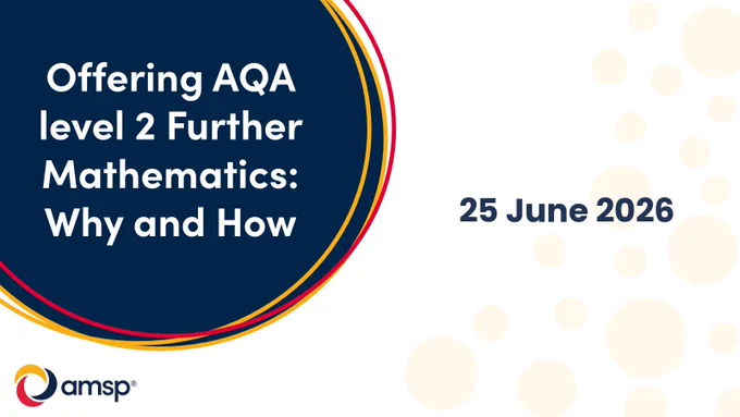 Promotional slide with a dark blue circular design on the left containing the text “Offering AQA level 2 Further Mathematics: Why and How.” On the right, large text reads “25 June 2026.” The bottom left corner features the AMSP logo, and the background is light grey with pale circular patterns.
