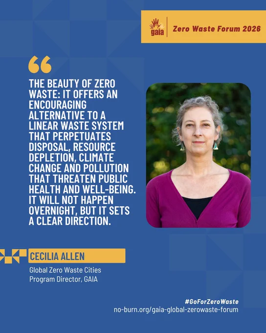 "the beauty of zero waste: it offers an encouraging alternative to a linear waste system that perpetuates disposal, resource depletion, climate change and pollution that threaten public health and well-being. It will not happen overnight, but it sets a clear direction." GAIA's Global Zero Waste Cities Program Director
www.no-burn.org/gaia-global-zerowaste-forum