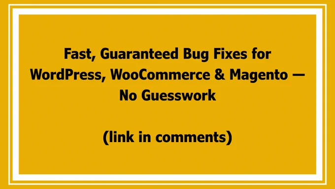 Fast, Guaranteed Bug Fixes for WordPress, WooCommerce & Magento — No Guesswork