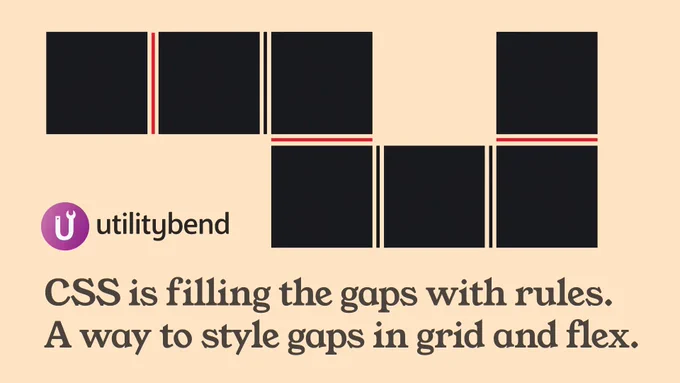 Utilitybend logo and dark squares with red and dark rules drawn in the gaps between them, with title “CSS is filling the gaps with rules. A way to style gaps in grid and flex”.