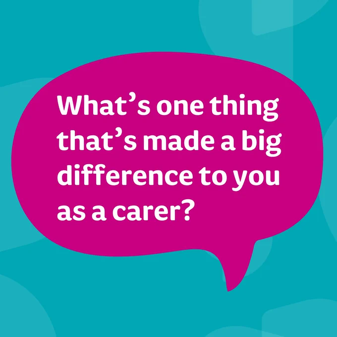 Speech bubble with the text: What’s one thing that's made a big difference to you as a carer?