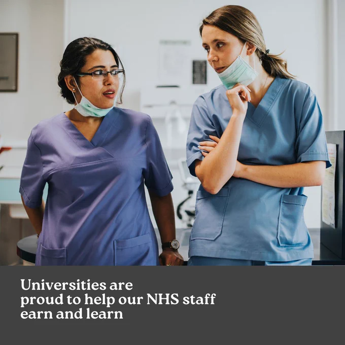 Two healthcare workers. Universities are proud to help our NHS staff earn and learn.