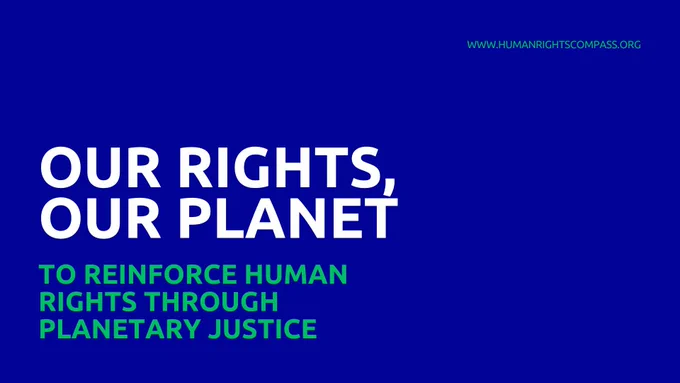 Human Rights Compass banner on a dark blue background. White text reads Our Rights, Our Planet, with green text reading To Reinforce Human Rights Through Planetary Justice and the address www.humanrightscompass.org.