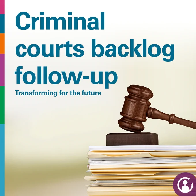 Paperwork with a gavel on top, accompanied by the text "Criminal courts backlog follow-up: Transforming for the future."