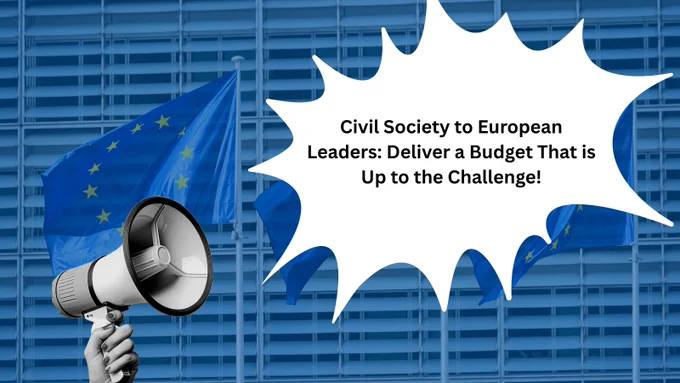 A background image displays several EU flags. At the bottom left, there is a hand holding a megaphone. Above it, an exclamation bubble can be seen with the text "Civil Society to European Leaders: Deliver a Budget That it Up to the Challenge!" in black letters. 
