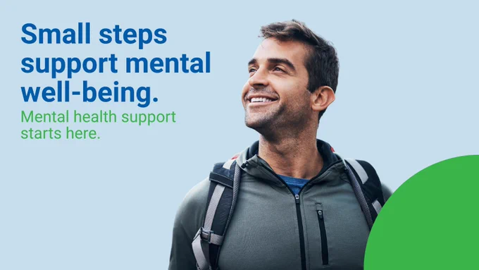 A man smiles while looking up. A caption reads "Small steps support mental well-being. Mental health support starts here."