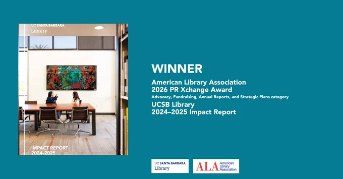Left side: Front cover of UCSB Library's 2024-2025 Impact, which depicts two students conversing at a long table in the Arts Library. Right side: text on screen: "WINNER. American Library Association 2026 PR Xchange Award. Advocacy, Fundraising, Annual Reports, and Strategic Plans category. UCSB Library 2024–2025 Impact Report." Logos for UCSB Library and the American Library Association at the bottom.