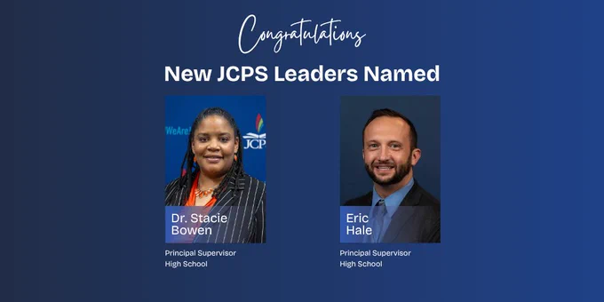 Congratulations. New JCPS Leaders Named. Dr. Stacie Bowen and Eric Hale, High School Principal Supervisors.