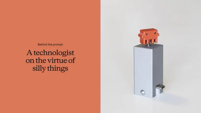 A title card reading "Behind the prompt: A technologist on the virtue of silly things," next to a photo of a small silver aluminum block with a tiny orange 3D-printed crab perched on top.