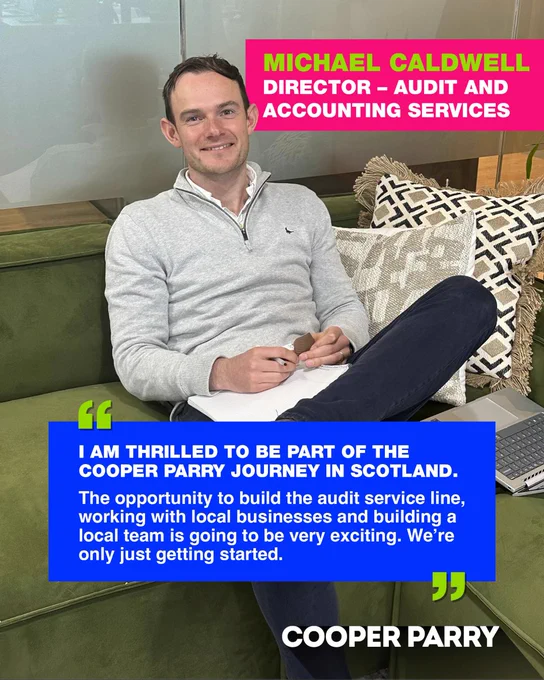 Person seated on a sofa with branded overlay text: “Michael Caldwell, Director – Audit and Accounting Services,” and a quote about building the audit service line in Scotland for Cooper Parry.