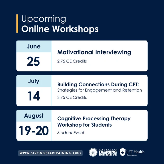 Upcoming workshops image listing three events: June 25 - Motivational Interviewing, July 14 - Building Connections During CPT, and August 19-20 - Cognitive Processing Therapy Workshop for Students. Hosted by Strong Star Training Initiative and UT Health San Antonio.
