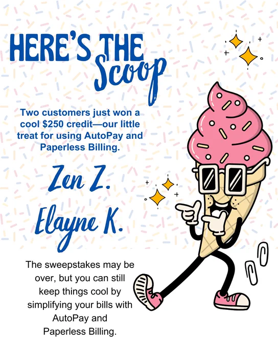 Here's a cheerful ice cream cone character with sunglasses and sneakers, striking a joyful pose. Stars surround it for emphasis. Text announces winners of a $250 credit: "Zen Z." and "Elayne K." It encourages using AutoPay and Paperless Billing to simplify bills.