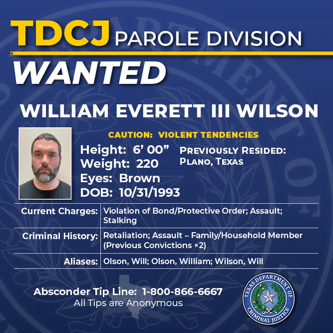 TDCJ has issued a warrant for the arrest of William Wilson for failure to comply with his supervision.