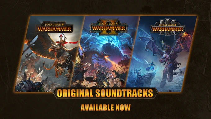 Image shows Total War: Warhammer 1, 2, and 3 key arts alongside text: ORIGINAL SOUNDTRACKS; AVAILABLE NOW.