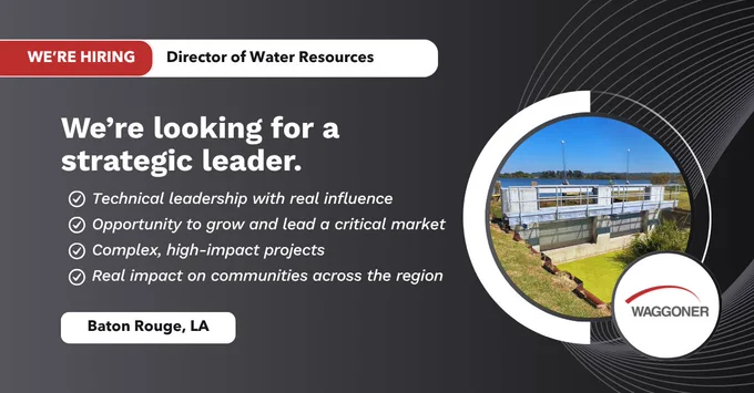 Hiring graphic for Waggoner’s Director of Water Resources role in Baton Rouge, Louisiana, featuring a water resources infrastructure project photo and a list of leadership-focused opportunity highlights.