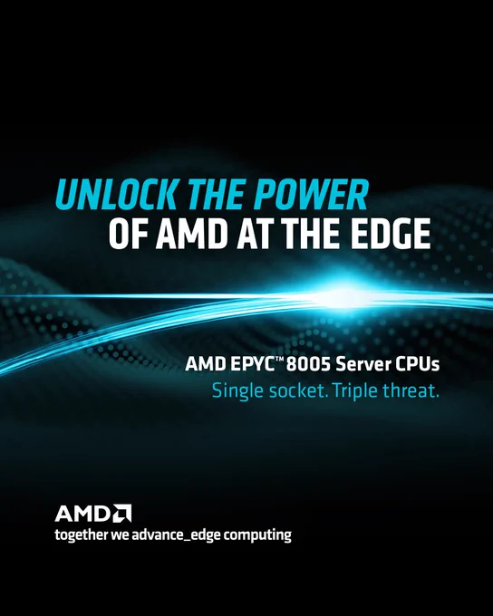 Promotional image featuring a stylized wave design with text: "Unlock the Power of AMD at the Edge." It mentions "AMD EPYC 8005 Server CPUs" with notes on "Single socket. Triple threat." The AMD logo and slogan, "together we advance_edge computing," are at the bottom.