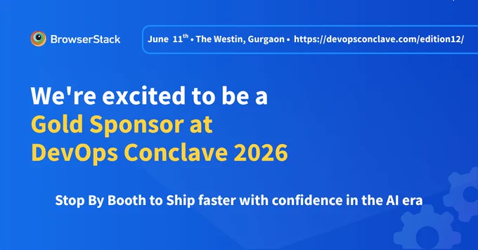 BrowserStack announces Gold Sponsorship of DevOps Conclave 2026, June 11 at The Westin, Gurgaon, with booth invitation.