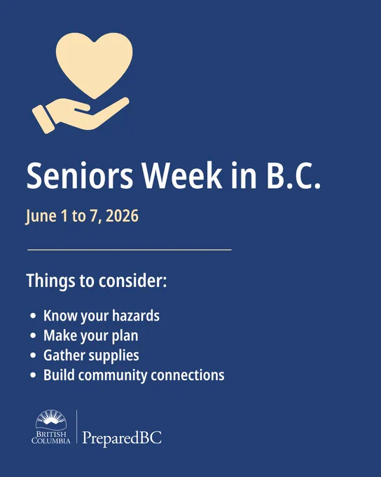 Seniors Week in B.C. Things to consider include know your hazards, make your plan, gather supplies and build community connections.