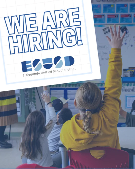 Students in a classroom raising hands to answer questions, with a 'We Are Hiring!' sign from El Segundo Unified School District overlayed.