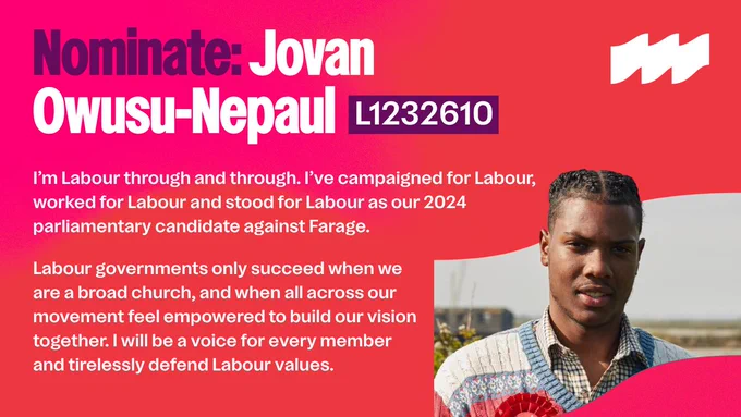 Graphic encouraging Labour members to nominate Mainstream's Jovan Owusu-Nepaul for NEC candidate at their next CLP meeting.
With caption: ""This year, vote to reconnect Labour with its mainstream.""

Jovan Owusu-Nepaul, L1232610
