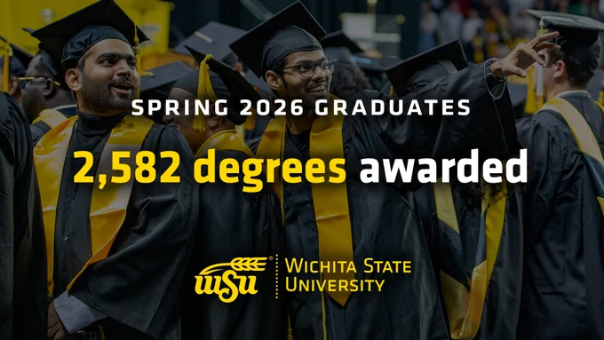 Graphic that reads "Spring 2026 Graduates, 2,582 degrees awarded." The Wichita State University logo is displayed at the bottom.