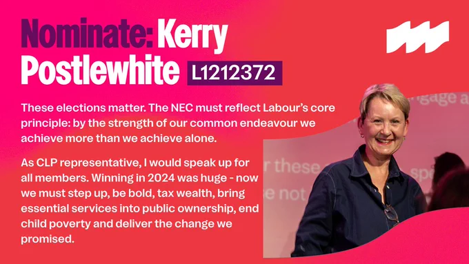 Graphic encouraging Labour members to nominate Mainstream's Kerry Postlewhite for NEC candidate at their next CLP meeting.
With caption: ""This year, vote to reconnect Labour with its mainstream.""

Kerry Postlewhite, L1212372