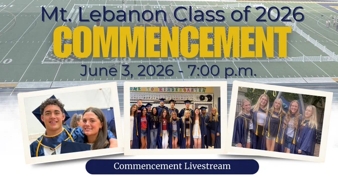 Photo of a football field with three photos of high school students in caps and gowns that says "mt. lebanon class of 2026 commencement, june 3, 2026 - 7 p.m. - commencement livestream"