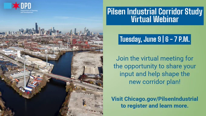 Aerial view of an industrial corridor with the Chicago skyline in the background. Overlay text reads: "Pilsen Industrial Corridor Study Virtual Webinar," with details for Tuesday, June 9, 6 – 7 P.M. Invitation to join the virtual meeting to share input and shape the new corridor plan. Visit Chicago.gov/PilsenIndustrial to register and learn more. Logo of Chicago Department of Planning and Development in the top left corner.