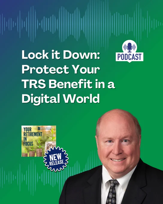 Promotional graphic with a green and blue gradient background and white text for episode 45 of the TRSGA podcast episode titled "Lock it Down: Protect Your TRS Benefit in a Digital World Feat. Tom McMurry, TRS Chief Information Officer.”