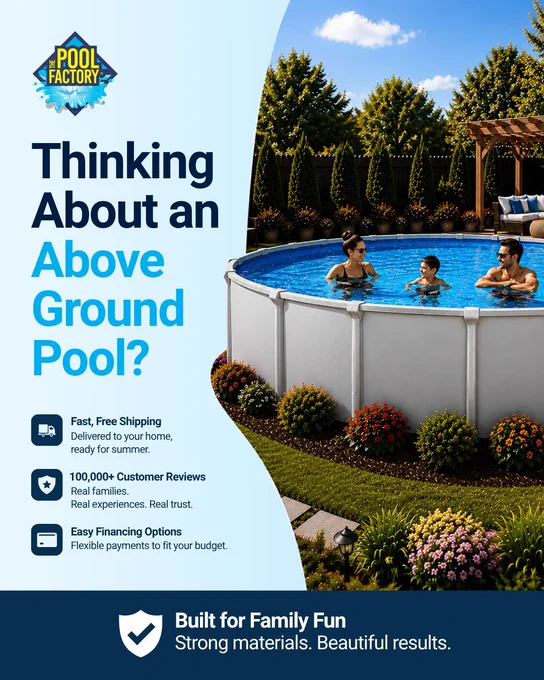 Promotional image of a family enjoying an above ground pool in a landscaped backyard with messaging focused on summer fun, financing options, and customer trust.