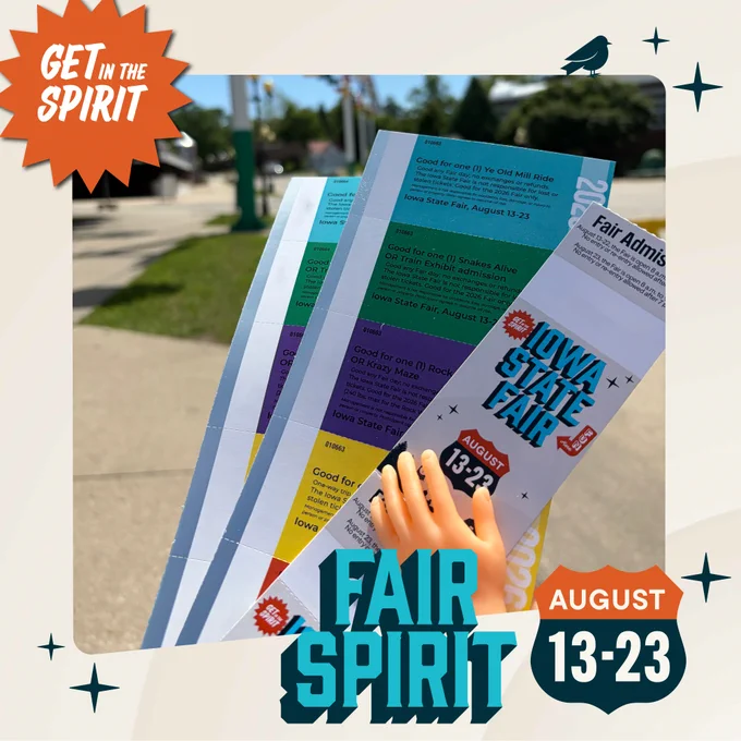 Tiny plastic hands holding up two admission tickets and two value packs. the 2026 Iowa State Fair Theme is around the edges and in the bottom right is written, "Fair Spirit, August 13-23"