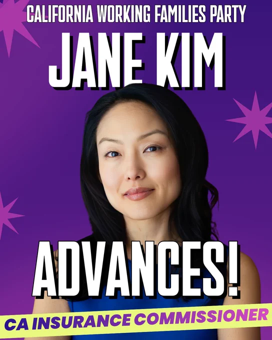 California Working Families Party. Jane Kim Advances! CA Insurance Commissioner