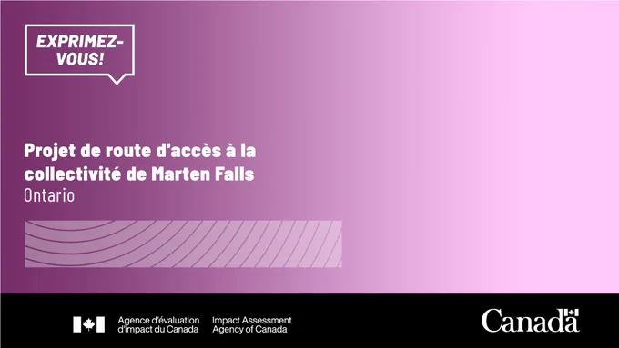 Exprimez-vous! Projet de route d’accès à la collectivité de Marten Falls (Ontario)