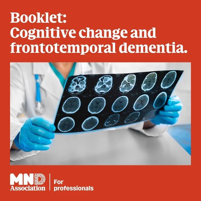 Terracotta background with white text saying "Booklet: Cognitive change and frontotemporal dementia." Below, a picture of a doctor wearing gloves and holding a brain scan. On the bottom left, there is the MND Association For Professionals logo in white.