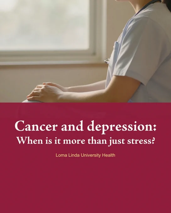 A person sits thoughtfully by a window with soft light filtering through. Text on the lower half reads: "Cancer and depression: When is it more than just stress? Loma Linda University Health."