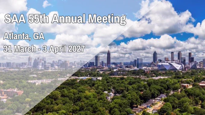 Image of skyscrapers in downtown Atlanta with lush green trees and blue skies. Text overlaid on the image reads “S A A 55th Annual Meeting, Atlanta, GA, 31 March to 3 April 2027.” End ID.